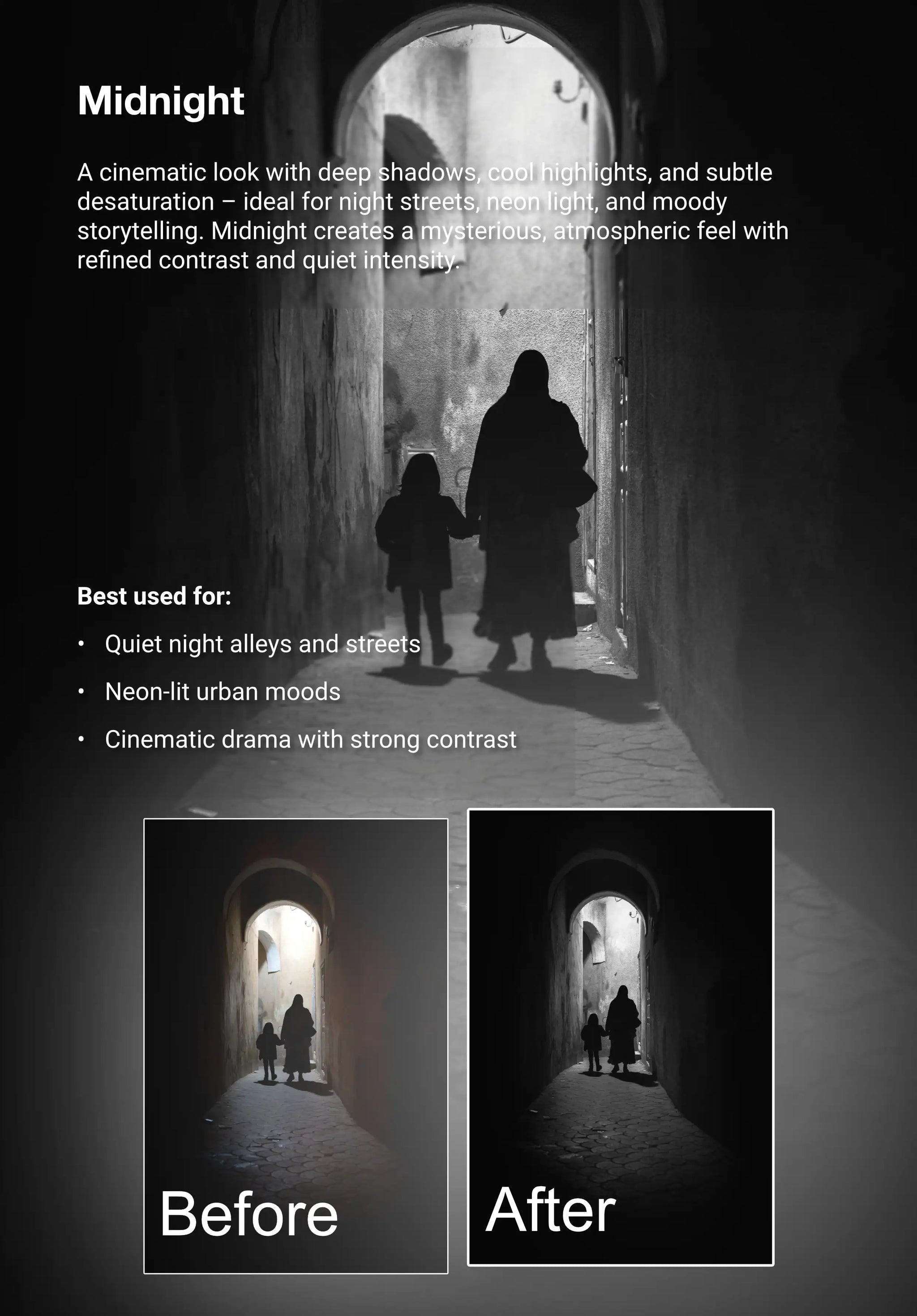 Before-and-after example of the Truelight “Midnight” photo preset showing a dark alley scene. Adds deep shadows, cool highlights, and subtle desaturation for a cinematic noir atmosphere.