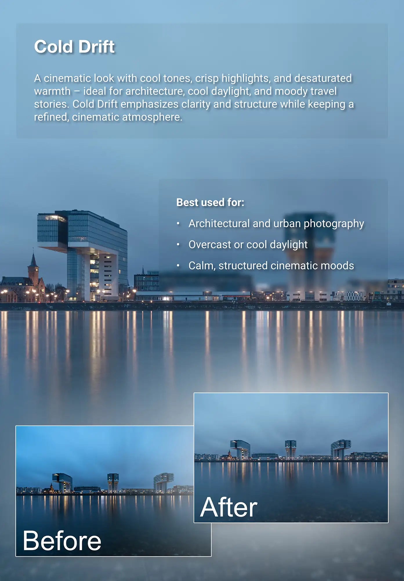 Before-and-after example of the Truelight “Cold Drift” photo preset showing a moody cityscape at blue hour. The preset enhances clarity and structure with cool tones and refined cinematic contrast.