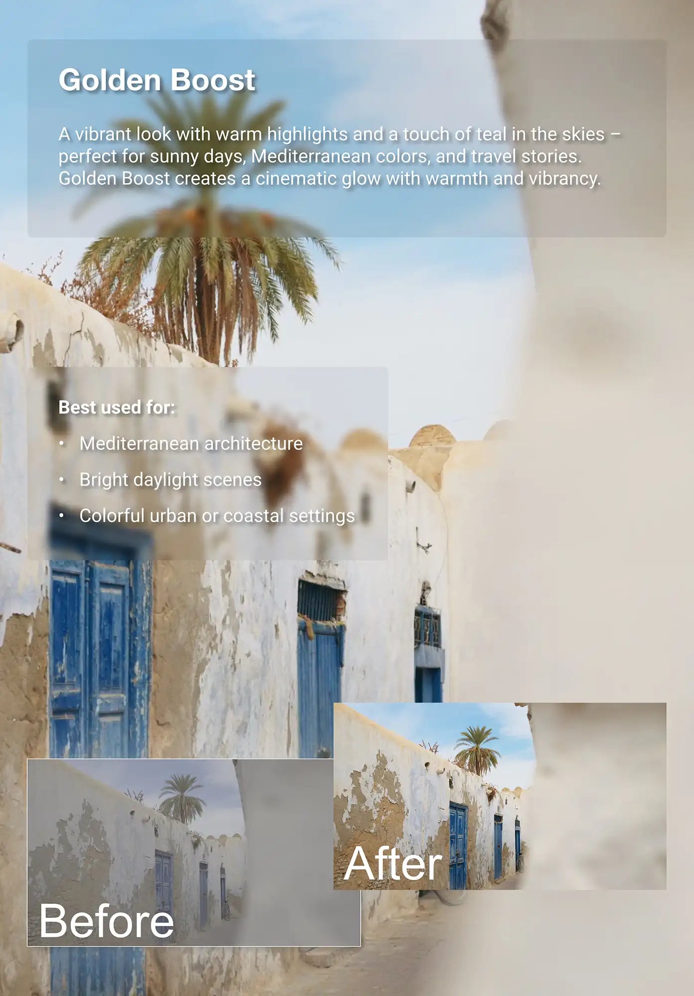 Before-and-after example of the Truelight “Golden Boost” video LUT applied to a Mediterranean alley with white walls and blue doors. Adds warm highlights, teal skies, and a cinematic glow with vibrant daylight tones.