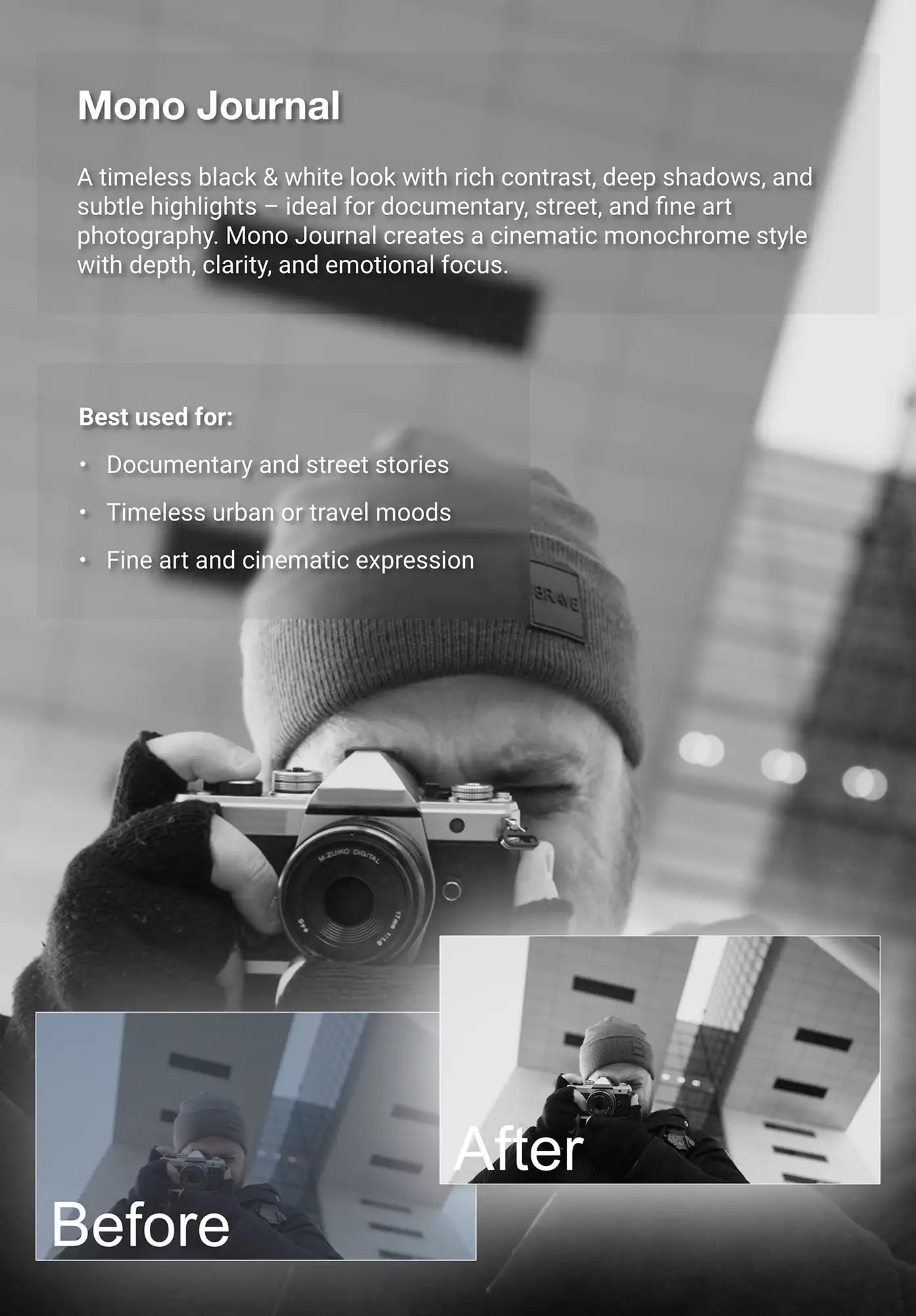 Before-and-after example of the Truelight “Mono Journal” video LUT applied to a street scene of a man holding a vintage camera. Creates a rich black-and-white cinematic look with deep shadows and strong contrast.