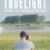 Cover image of the Truelight Video LUTs — a photographer sitting in a sunlit field by a calm river, holding a camera. Large title text reads “TRUELIGHT – 9 Video LUTs Optimized for Sony”, reflecting the pack’s focus on documentary roots, natural light, and true-to-life cinematic color.